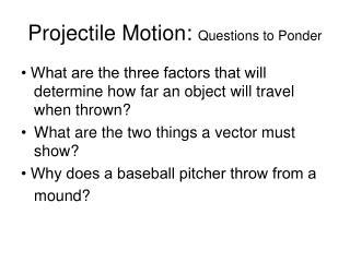 Projectile Motion: Questions to Ponder