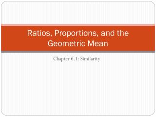 Ratios, Proportions, and the Geometric Mean