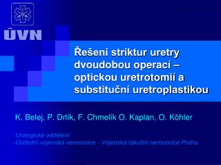 Řešení striktur uretry dvoudobou operací – optickou uretrotomií a substituční uretroplastikou