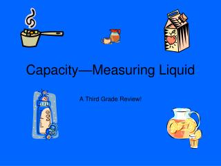 Capacity—Measuring Liquid