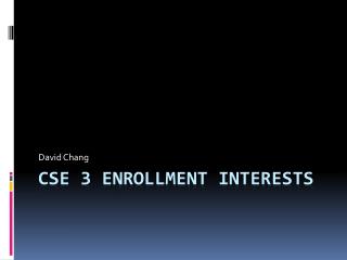 CSE 3 Enrollment Interests