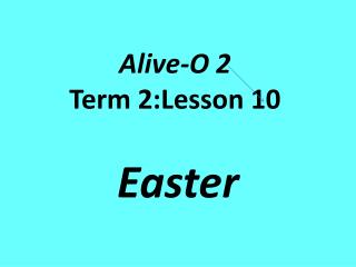 Alive-O 2 Term 2:Lesson 10