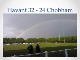 Havant 32 - 24 Chobham