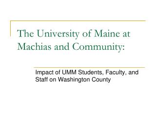 The University of Maine at Machias and Community: