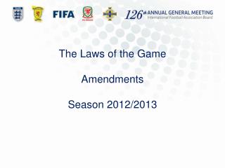 The Laws of the Game Amendments Season 2012/2013