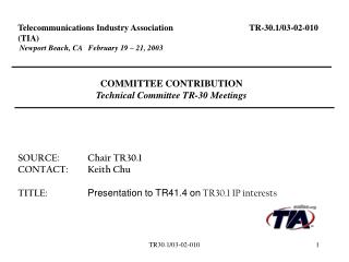 SOURCE:	Chair TR30.1 CONTACT:	Keith Chu TITLE:		 Presentation to TR41.4 on  TR30.1 IP interests