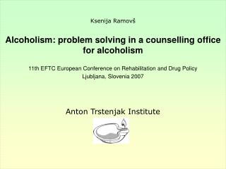 Ksenija Ramovš Alcoholism: problem solving in a co u nselling office for alcoholism