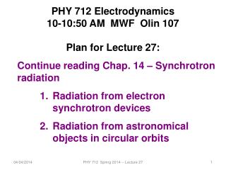 PHY 712 Electrodynamics 10-10:50 AM MWF Olin 107 Plan for Lecture 27: