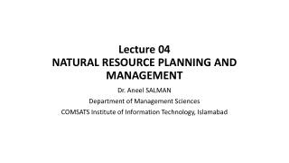 Lecture 04 NATURAL RESOURCE PLANNING AND MANAGEMENT