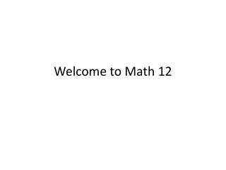 Welcome to Math 12