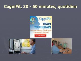 CogniFit, 30 - 60 minutes, quotidien