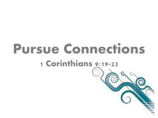 Pursue Connections