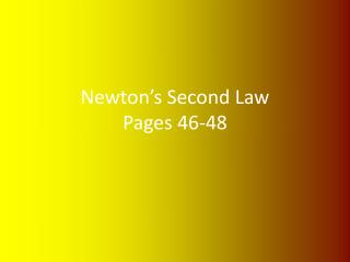 Newton’s Second Law Pages 46-48