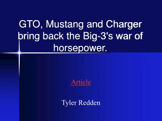 GTO, Mustang and Charger bring back the Big-3's war of horsepower.