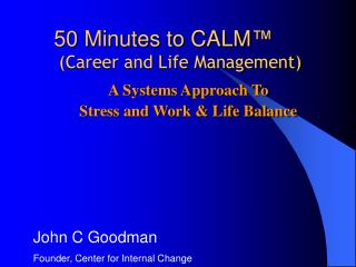 50 Minutes to CALM ™ (Career and Life Management)