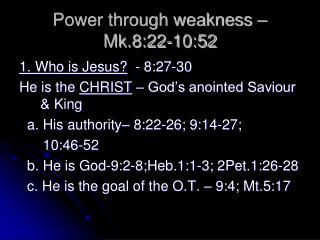 Power through weakness – Mk.8:22-10:52