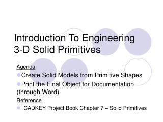 Introduction To Engineering 3-D Solid Primitives