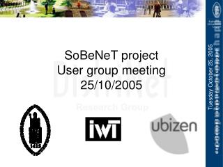 SoBeNeT project User group meeting 25/10/2005