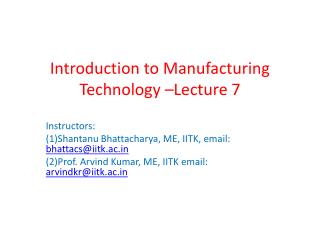 Introduction to Manufacturing Technology –Lecture 7