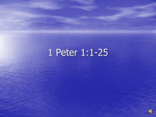 1 Peter 1:1-25