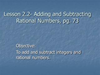 Lesson 2.2- Adding and Subtracting Rational Numbers, pg. 73