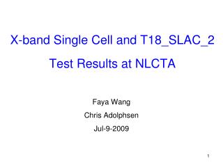 X-band Single Cell and T18_SLAC_2 Test Results at NLCTA