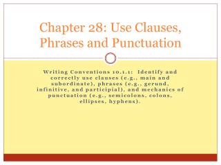 Chapter 28: Use Clauses, Phrases and Punctuation