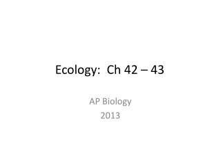 Ecology: Ch 42 – 43