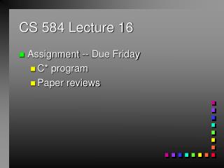 CS 584 Lecture 16