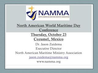 North American World Maritime Day Conference Thursday, October 23 Cozumel, Mexico
