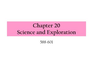 Chapter 20 Science and Exploration