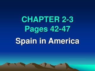 CHAPTER 2-3 Pages 42-47