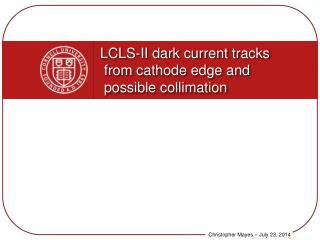 LCLS-II dark current tracks from cathode edge and possible collimation