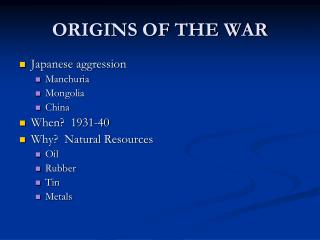 ORIGINS OF THE WAR