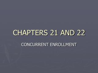 CHAPTERS 21 AND 22