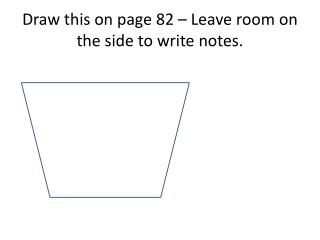 Draw this on page 82 – Leave room on the side to write notes.