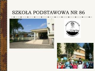 SZKOŁA PODSTAWOWA NR 86