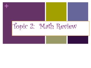 Topic 2: Math Review