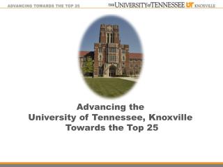 Advancing the University of Tennessee, Knoxville Towards the Top 25