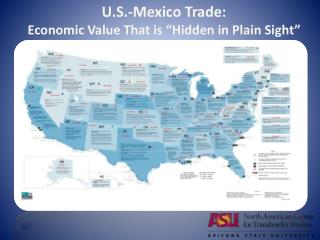 U.S.-Mexico Trade: Economic Value That is “Hidden in Plain Sight”