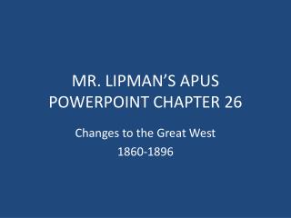 MR. LIPMAN’S APUS POWERPOINT CHAPTER 26