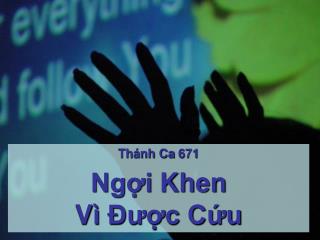 Thánh Ca 671 Ngợi Khen Vì Ðược Cứu