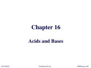 Chapter 16 Acids and Bases