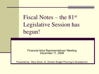 Fiscal Notes – the 81 st Legislative Session has begun!