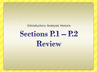 Sections P.1 – P.2 Review