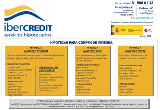 HIPOTECA iberCREDIT PREMIUM Destinado a quienes busquen las mejores condiciones financieras del