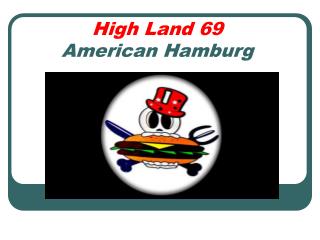 High Land 69 American Hamburg