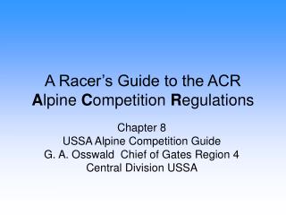A Racer’s Guide to the ACR A lpine C ompetition R egulations
