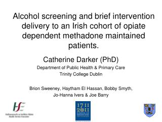 Catherine Darker (PhD) Department of Public Health &amp; Primary Care Trinity College Dublin