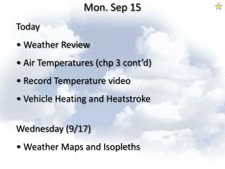 Today Weather Review Air Temperatures ( chp 3 cont’d) Record Temperature video